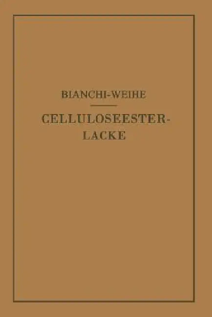 Celluloseesterlacke (English, Calisto Bianchi | Adolf Weihe)