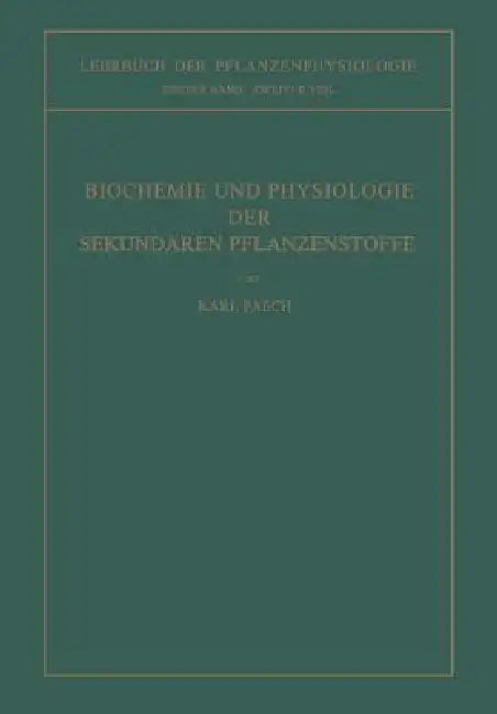 Biochemie Und Physiologie Der Sekundären Pflanzenstoffe (English, Karl Paech)