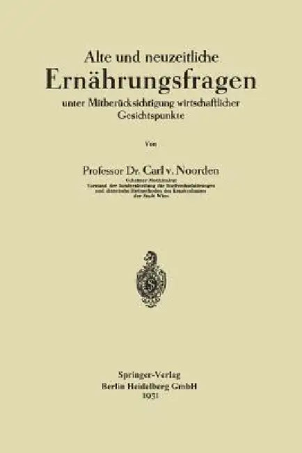Alte Und Neuzeitliche Ernährungsfragen (English, Carl Von Noorden)