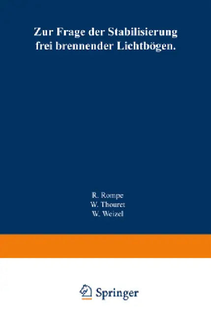 Zur Frage der Stabilisierung frei brennender Lichtbögen (English, Robert Rompe | Wolfgang Thouret | Walter Weizel)