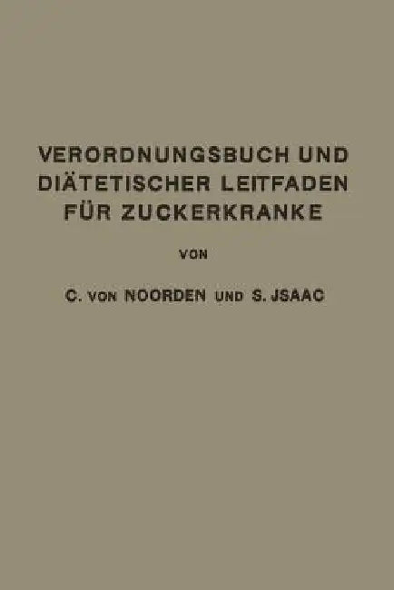 Verordnungsbuch Und Diätetischer Leitfaden Für Zuckerkranke (English, Carl Von Noorden | Simon Isaac)