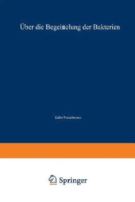 Über Die Begeißelung Der Bakterien (English, Kaethe Pietschmann)