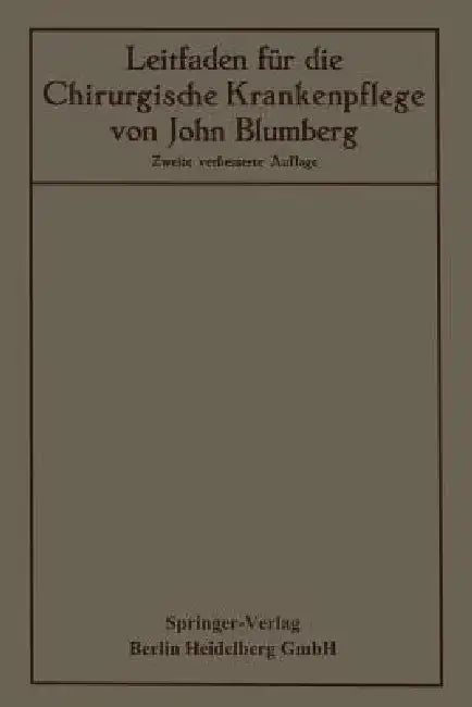 Leitfaden Für Die Chirurgische Krankenpflege (English, John Blumberg | Otto Hildebrand)