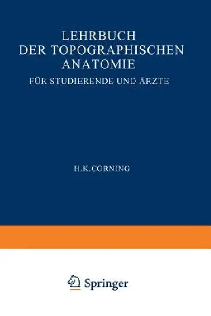 Lehrbuch Der Topographischen Anatomie Für Studierende Und Ärzte (English, Hanson Kelly Corning)