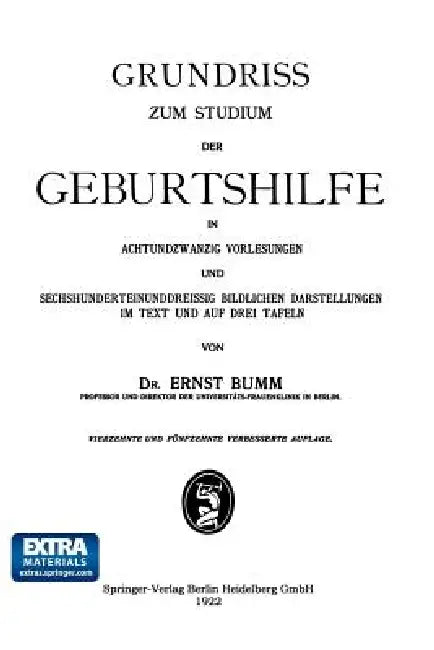 Grundriss Zum Studium Der Geburtshilfe, in 28 Vorlesungen U. 631 [Z. T. Farb. ] Bildl. Darst. Im Tex (English, Ernst Bumm)