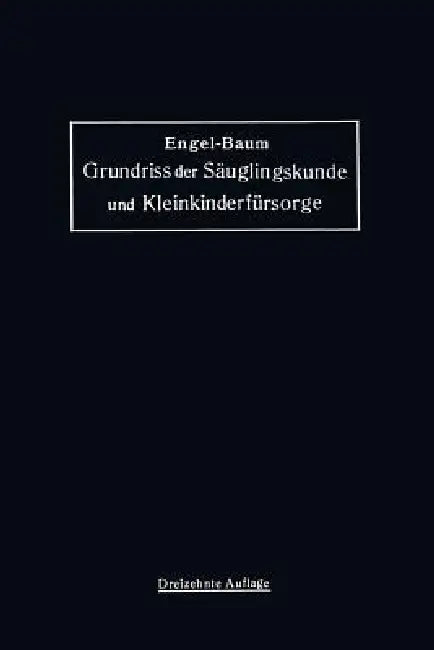 Grundriss Der Säuglingskunde Und Kleinkinderfürsorge (English, Stephan Engel | Marie Baum)