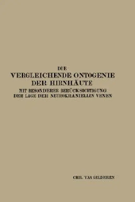 Die Vergleichende Ontogenie Der Hirnhäute (English, Christiaan Van Gelderen)