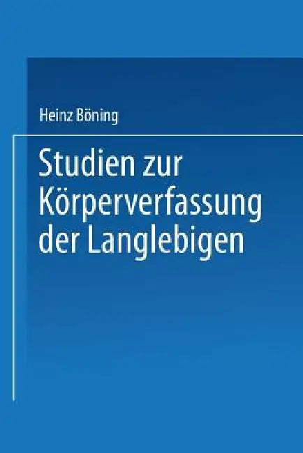 Studien Zur Körperverfassung Der Langlebigen (English, Heinz Böning)