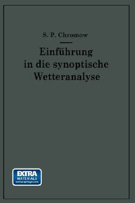 Einführung in Die Synoptische Wetteranalyse (English, S. P. Chromow)