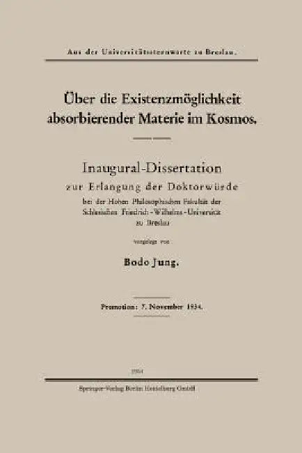 Über Die Existenzmöglichkeit Absorbierender Materie Im Kosmos (English, Bodo Jung)