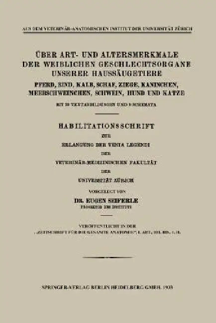 Über Art- Und Altersmerkmale Der Weiblichen Geschlechtsorgane Unserer Haussäugetiere (English, Eugen Seiferle)