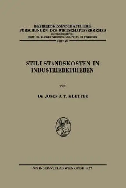 Stillstandskosten in Industriebetrieben (English, Josef Anton Theodor Kletter)