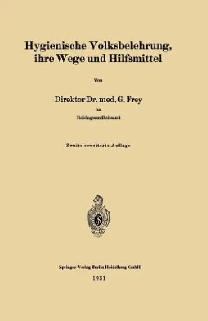 Hygienische Volksbelehrung, Ihre Wege Und Hilfsmittel (English, Gottfried Frey)