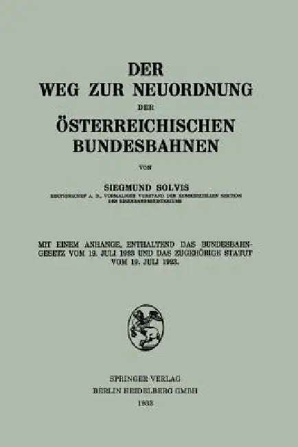 Der Weg Zur Neuordnung Der Österreichischen Bundesbahnen (English, Siegmund Solvis)