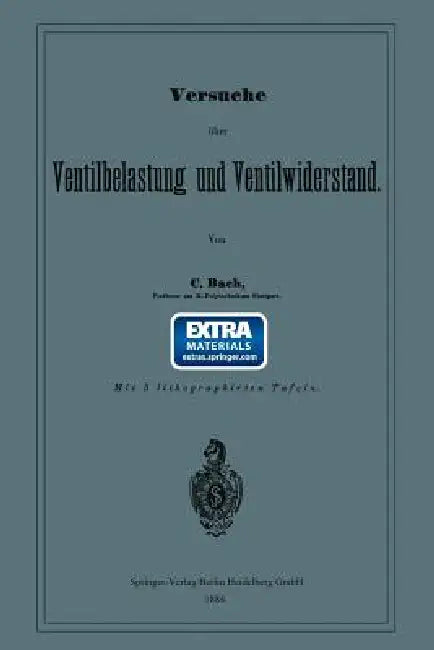 Versuche Über Ventilbelastung Und Ventilwiderstand (English, Carl Von Bach)