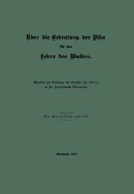 Über Die Bedeutung Der Pilze Für Das Leben Des Waldes (English, A. Möller)