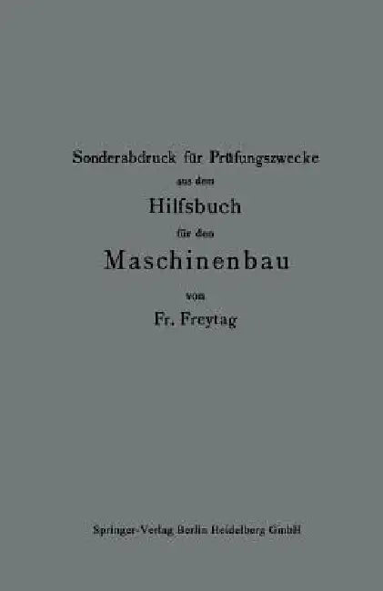 Sonderabdruck Für Prüfungszwecke Aus Dem Hilfsbuch Für Den Maschinenbau (English, Fr Freytag)