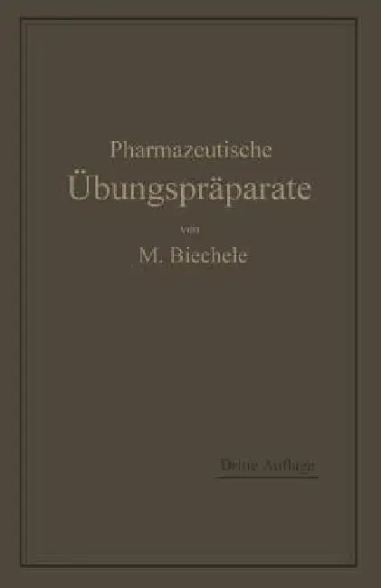 Pharmazeutische Übungspräparate (English, Max Biechele)