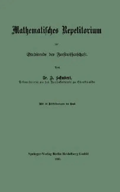 Mathematisches Repetitorium Für Studirende Der Forstwissenschaft (English, Johannes Schubert)