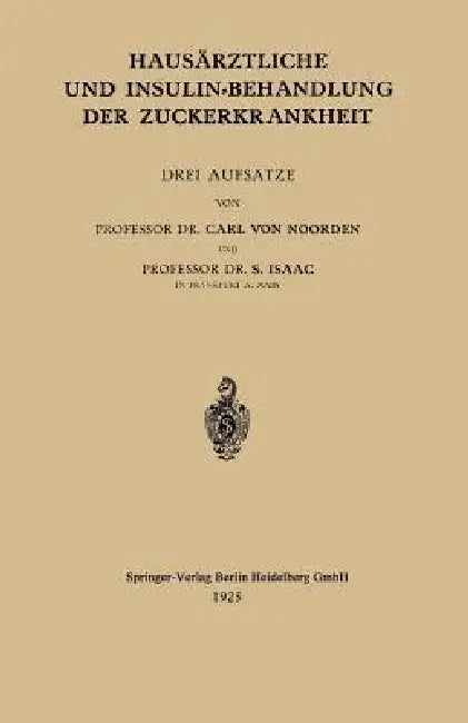 Hausärztliche Und Insulin-Behandlung Der Zuckerkrankheit (English, Carl Von Noorden | S. Isaak)