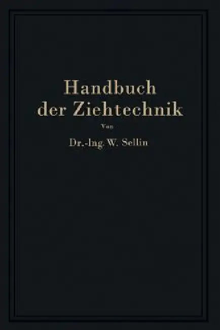Handbuch Der Ziehtechnik (English, Walter Sellin)