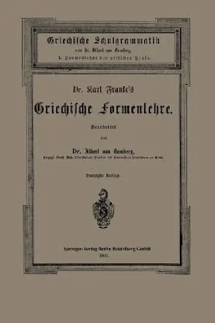 Dr. Carl Franke's Griechische Formenlehre (English, Carl Franke | Albert Von Bamberg)