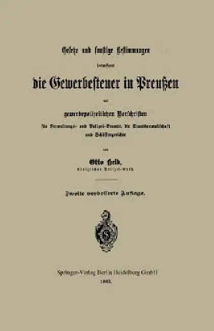Gesetze Und Sonstige Bestimmungen Betreffend Die Gewerbesteuer in Preußen Mit Gewerbepolizeilichen V (English, Otto Held)