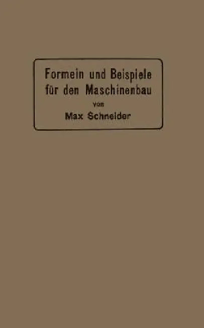 Formeln Und Beispiele Für Den Maschinenbau (English, Max Schneider)