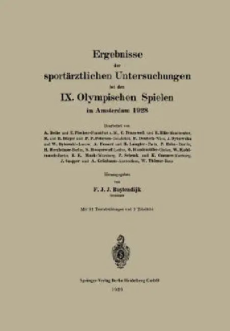 Ergebnisse Der Sportärztlichen Untersuchungen Bei Den IX. Olympischen Spielen in Amsterdam 1928 (English, Frederik Jakobus Johannes Buytendijk)