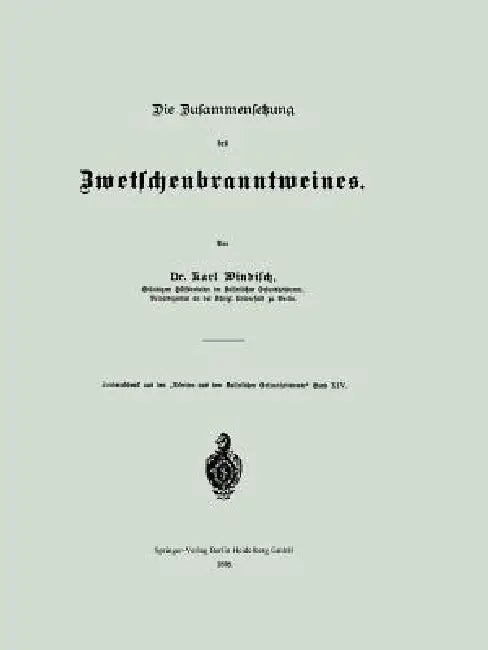 Die Zusammensetzung Des Zwetschenbranntweines (English, Karl Windisch)
