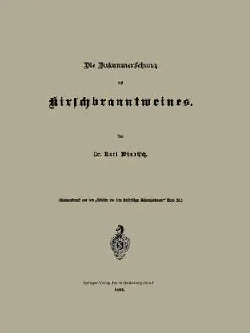 Die Zusammensetzung Des Kirschbranntweines (English, Karl Windisch)