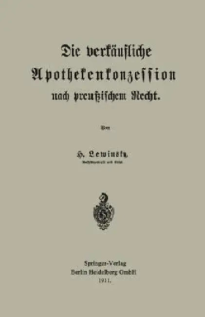 Die Verkäufliche Apothekenkonzession Nach Preußischem Recht (English, Hermann Lewinsky)