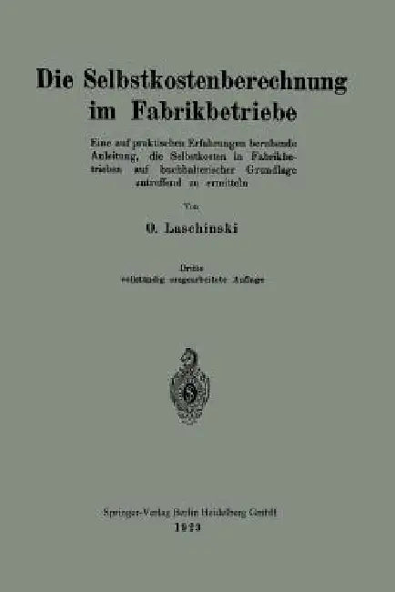 Die Selbstkostenberechnung Im Fabrikbetriebe (English, Oskar Laschinski)