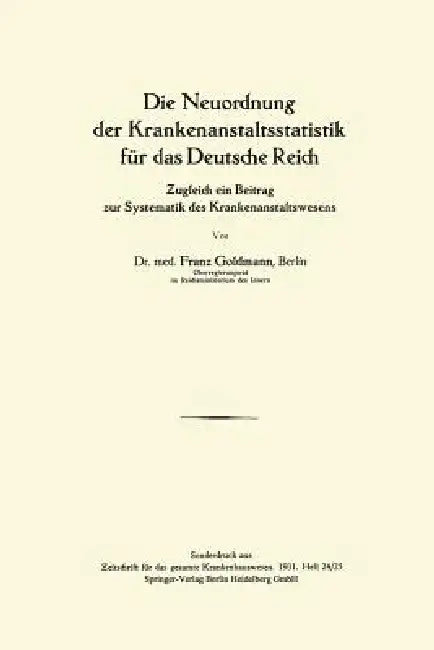 Die Neuordnung Der Krankenanstaltsstatistik Für Das Deutsche Reich (English, Franz Goldmann)