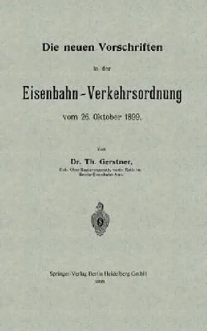 Die Neuen Vorschriften in Der Eisenbahn-Verkehrsordnung Vom 26. Oktober 1899 (English, Th Gerstner)