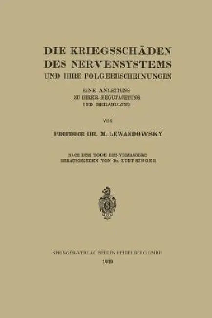 Die Kriegsschäden Des Nervensystems Und Ihre Folgeerscheinungen (English, M. Lewandowsky)