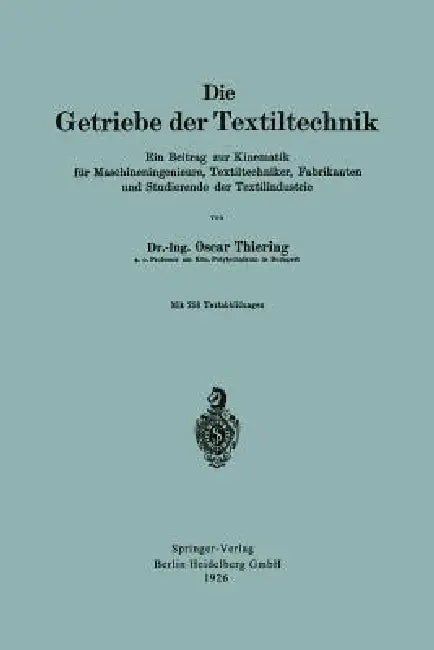 Die Getriebe Der Textiltechnik (English, Oscar Thiering)