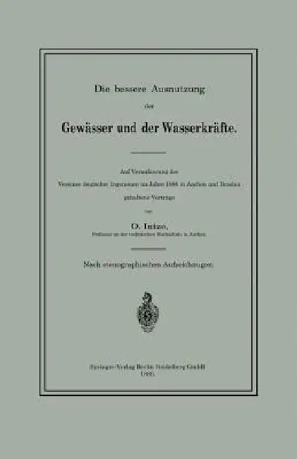 Die Bessere Ausnutzung Der Gewässer Und Der Wasserkräfte (English, O. Intze)