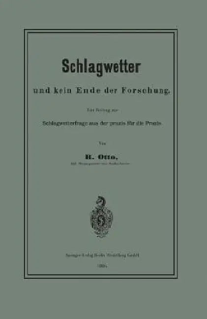 Schlagwetter Und Kein Ende Der Forschung (English, B. Otto)