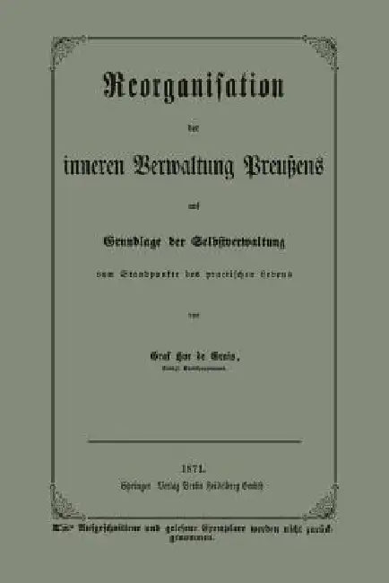 Reorganisation Der Inneren Verwaltung Preußens Auf Grundlage Der Selbstverwaltung Vom Standpunkte De (English, Graf Hue De Grais)