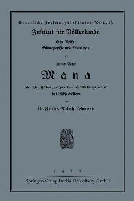 Mana: Der Begriff Des "Außerordentlich Wirkungsvollen" Bei Südseevölkern (English, Friedrich Rudolf Lehmann)