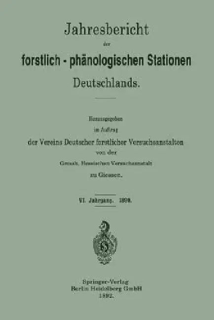 Jahresbericht Der Forstlich-Phänologischen Stationen Deutschlands (English, Grossh Hessischen Versuchsanstalt)