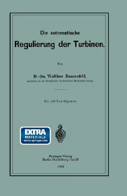 Die Automatische Regulierung Der Turbinen (English, Walther Wilhelm Johannes Bauersfeld)