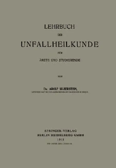 Lehrbuch Der Unfallheilkunde Für Ärzte Und Studierende (English, Adolf Silberstein)