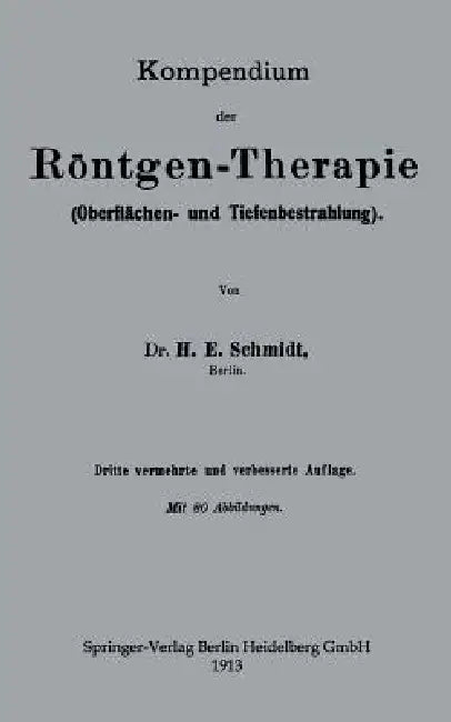 Kompendium Der Röntgen-Therapie (Oberflächen- Und Tiefenbestrahlung) (English, Hans Erwin Schmidt)