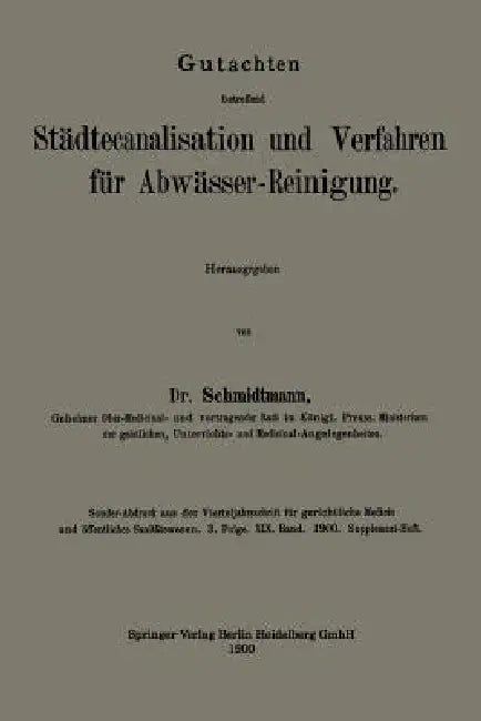 Gutachten Betreffend Städtecanalisation Und Verfahren Für Abwässer-Reinigung (English, Adolf Louis Schmidtmann)