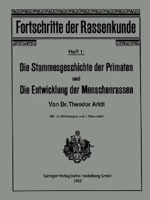 Die Stammesgeschichte Der Primaten Und Die Entwicklung Der Menschenrassen (English, Theodor Arldt)