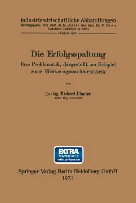 Die Erfolgsspaltung Ihre Problematik, Dargestellt Am Beispiel Einer Werkzeugmaschinenfabrik (English, Michael Pfauter)