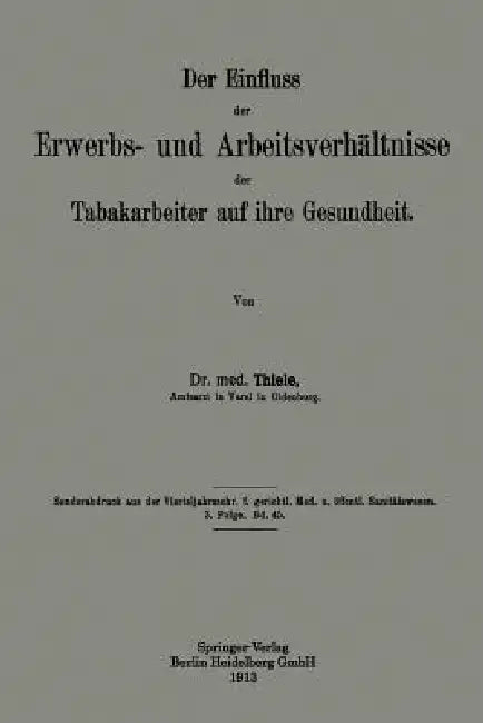 Der Einfluss Der Erwerbs- Und Arbeitsverhältnisse Der Tabakarbeiter Auf Ihre Gesundheit (English, Heinrich Thiele)