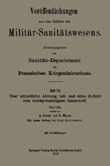 Über Künstliche Atmung Mit Und Ohne Zufuhr Von Hochprozentigem Sauerstoff (English, Arnold Loewy | George Meyer | Arnt Kohlrausch)